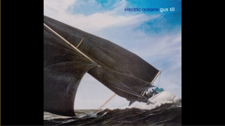 Gus Till - Electric Oceans (Complete Album / Álbum Completo)