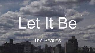 The Beatles - Let it Be (Lyrics/Letra)