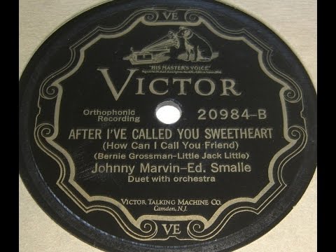 Johnny Marvin & Ed Smalle "After I've Called You Sweetheart (How Can I Call You Friend)" 1927