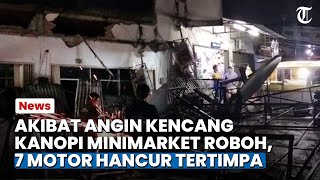Bogor Hari Ini: Akibat Hujan dan Angin Kencang, Kanopi Minimarket Roboh Timpa 7 Motor