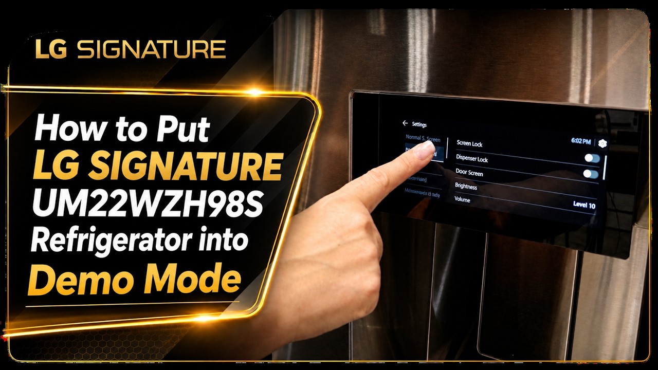 How to Put the LG SIGNATURE UM22WZH98S Refrigerator into Demo Mode
