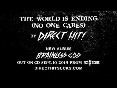 DIRECT HIT - THE WORLD IS ENDING (NO ONE CARES)