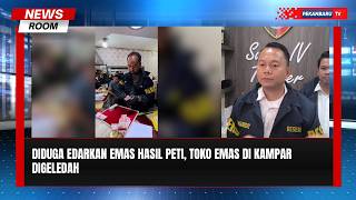 Emas Diduga Hasil Tambang Ilegal, Toko Di Kampar Digeledah
