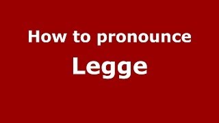 How to pronounce Legge