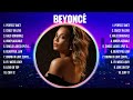 Beyoncé The Best Music Of All Time ️ Full Album ️ Top 10 Hits Collection