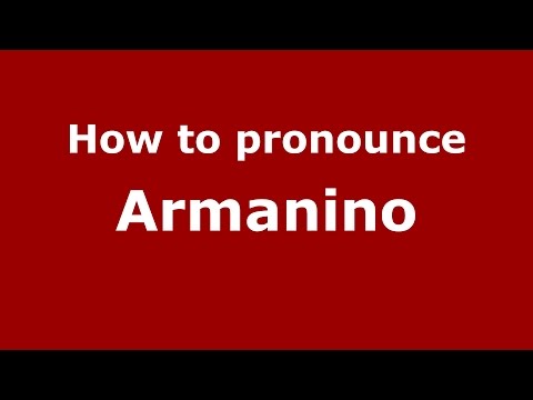 How to pronounce Armanino (Spanish/Argentina) - PronounceNames.com