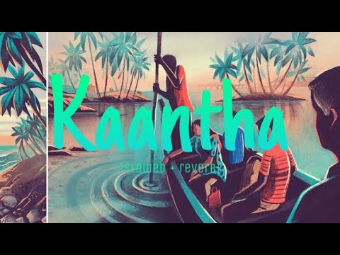 Kaantha reprised [ slowed + reverb ]