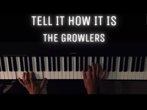 Tell It How It Is - The Growlers