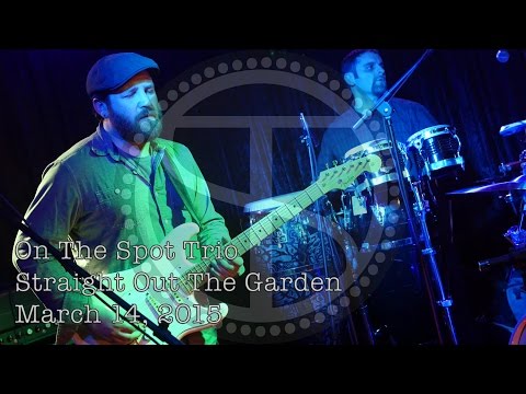 On The Spot Trio: Straight Out The Garden [4K] 2015-03-14 - New Haven, CT