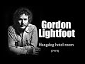 Gordon Lightfoot - Hangdog hotel room (1978)