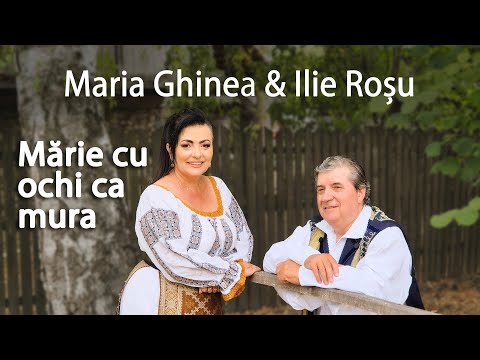 Maria Ghinea si Ilie Rosu - Marie cu ochi ca mura - DUET
