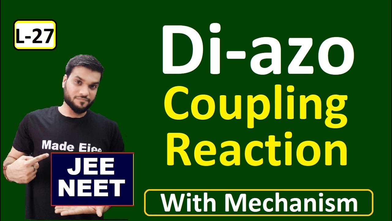 (L-27) Di-Azo Coupling Reactions || Dye Formation || with mechanism || JEE NEET || By Arvind Arora
