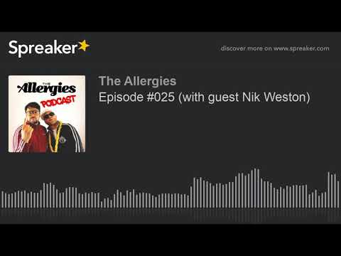 Episode #025 (with guest Nik Weston)