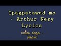 Arthur Nery - Ipagpatawad mo Lyrics (mask singer - jeepie)