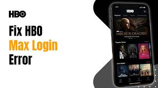 How to Fix HBO Max Login Error