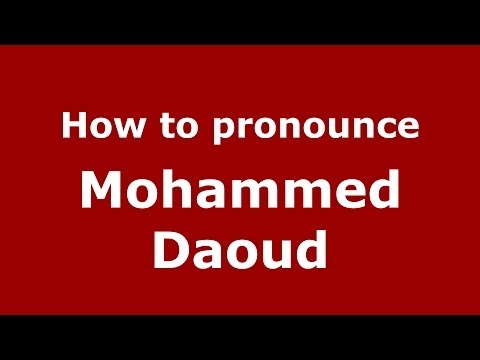 How to pronounce Mohammed Daoud (Arabic/Morocco) - PronounceNames.com
