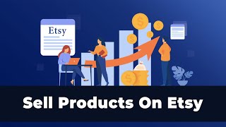 How To Sell Products On Etsy