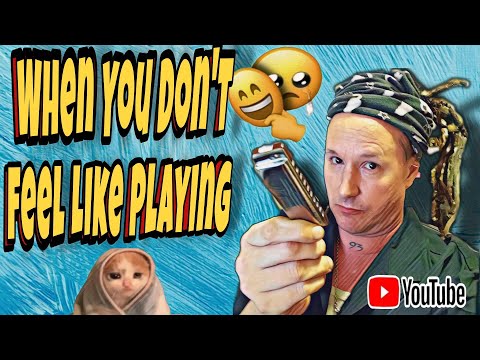 When You Don't Feel Like Playing? (Part 1)