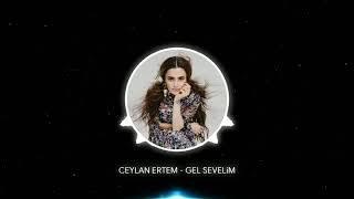 Ceylan Ertem - Gel Sevelim