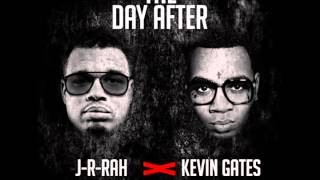 J-R-Rah - The Day After ft. Kevin Gates