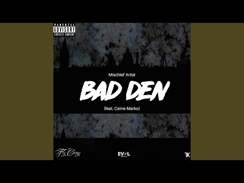 Bad Den (feat. Caine Marko)