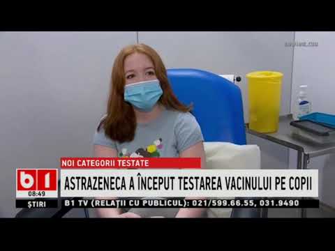 ASTRAZENECA A INCEPUT TESTAREA VACCINULUI PENTRU COPII_Stiri b1_18 februarie 2021