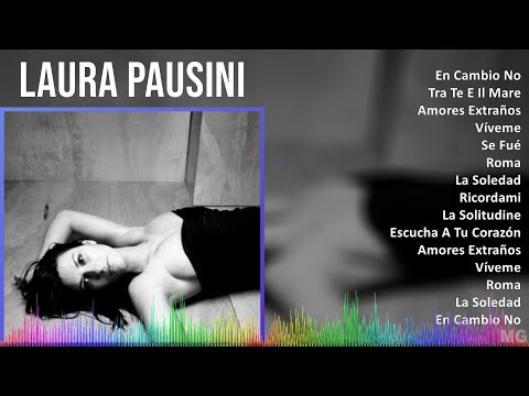Laura Pausini 2024 MIX Grandes Exitos - En Cambio No, Tra Te E Il Mare, Amores Extraños, Víveme