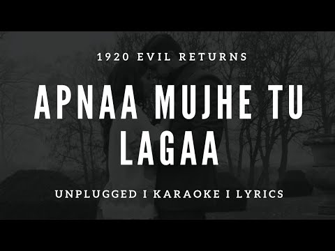 Apnaa Mujhe Tu Lagaa ​| Free Unplugged Karaoke Lyrics | 1920 Evil Returns