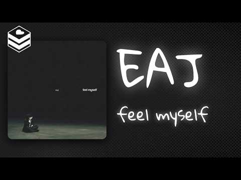 eaJ - feel myself (Lyrics)