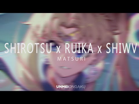 Shirotsu x Ruika x SHIWV  -  祭り ( Matsuri )