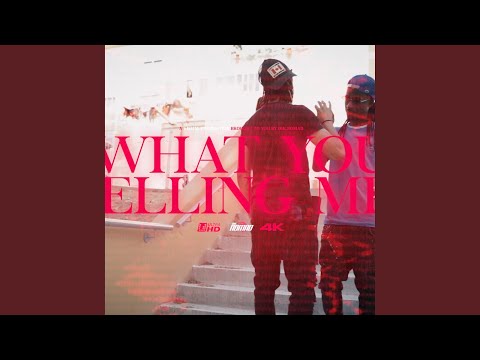 What You Telling Me?