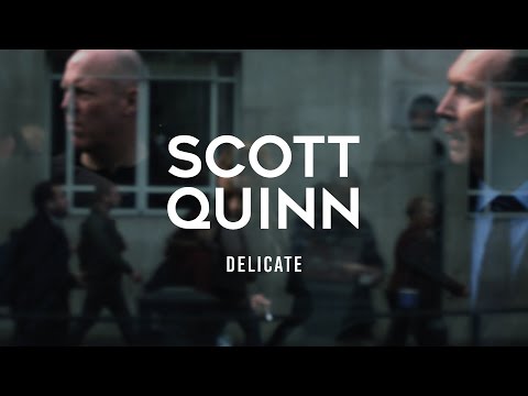 Scott Quinn - Delicate (Official Music Video)