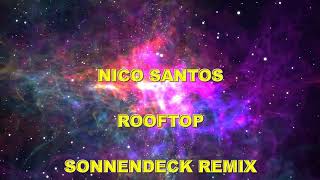 NICO SANTOS - ROOFTOP (SONNENDECK REMIX)