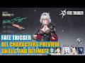 Fate Trigger Demo Version– All Characters Preview (Skills, Ultimate Animation) Anime Shooter