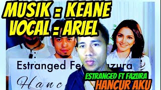 Download lagu ESTRANGED FEAT FAZURA - HANCUR AKU || MV REACTION #129 (RE UPLOAD) mp3