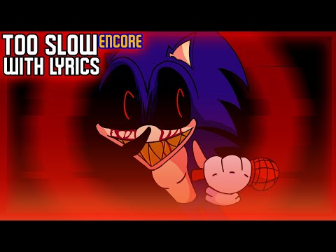 Too Slow (Encore) WITH LYRICS || Friday Night Funkin' VS. Sonic.EXE Cover