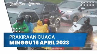 Prakiraan Cuaca Minggu 16 April 2023, BMKG: Kota Palu Berpotensi Hujan RIngan