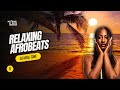 Relaxing Afrobeats | Summer Vibes(Nairobi Nights Groove #5) | DJ MEAL-TONE (Tems, Wizkid, Rema,BNXN)