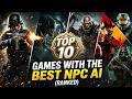 Top 10 Games With The Best NPC AI Ranked