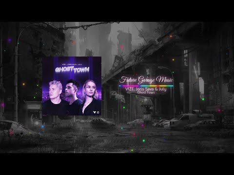 VIZE, Joris Sava & July - Ghost Town