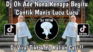 Download lagu DJ OH ADE NONA KENAPA BEGITU CANTIK MANIS LUCU LUCU  | DJ BODY PATA PATA SLOW VIRAL TIKTOK 2026  mp3
