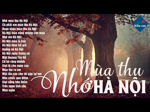 Nhớ Mùa Thu Hà Nội - Tình Khúc Mùa Thu Gợi Nhớ Kỷ Niệm – Tình Ca Hải Ngoại Còn Mãi Với Thời Gian