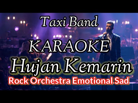 KARAOKE HUJAN KEMARIN – TAXI BAND | ROCK ORCHESTRA (NO VOCAL)