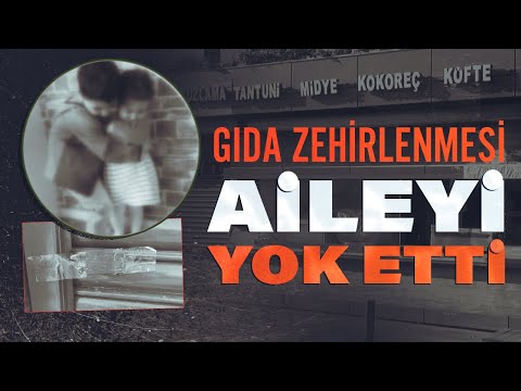 Gıda zehirlenmesi bir aileyi yok etti
