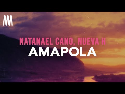 Natanael Cano, Nueva H - Amapola (Letra/Lyrics)