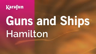 Guns and Ships - Hamilton | Karaoke Version | KaraFun