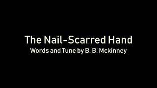 The Nail-Scarred Hand