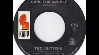 The Critters - Gone For Awhile