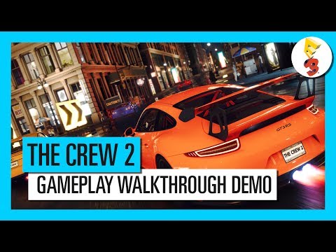 THE CREW 2 - E3 2017 - GAMEPLAY WALKTHROUGH DEMO [UK]