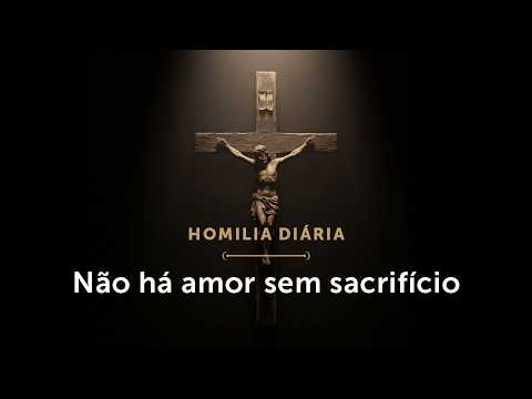Homilia Diária | Não há amor sem cruz (Quinta-feira depois das Cinzas - 19/02/2026)